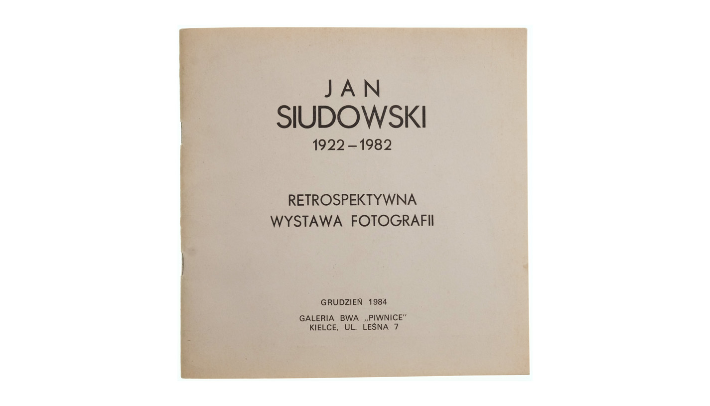 Jan Siudowski (1922-1982) Retrospektywna Wystawa Fotografii katalog wystawy BWA Kielce 1984