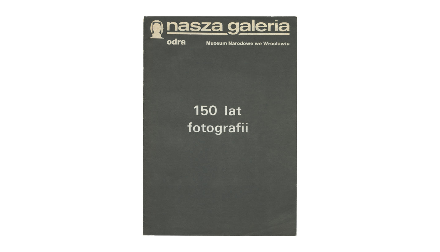 Nasza Galeria. Muzeum Narodowe we Wrocławiu. 150 lat fotografii - zeszyt Miesięcznik Odra 1989
