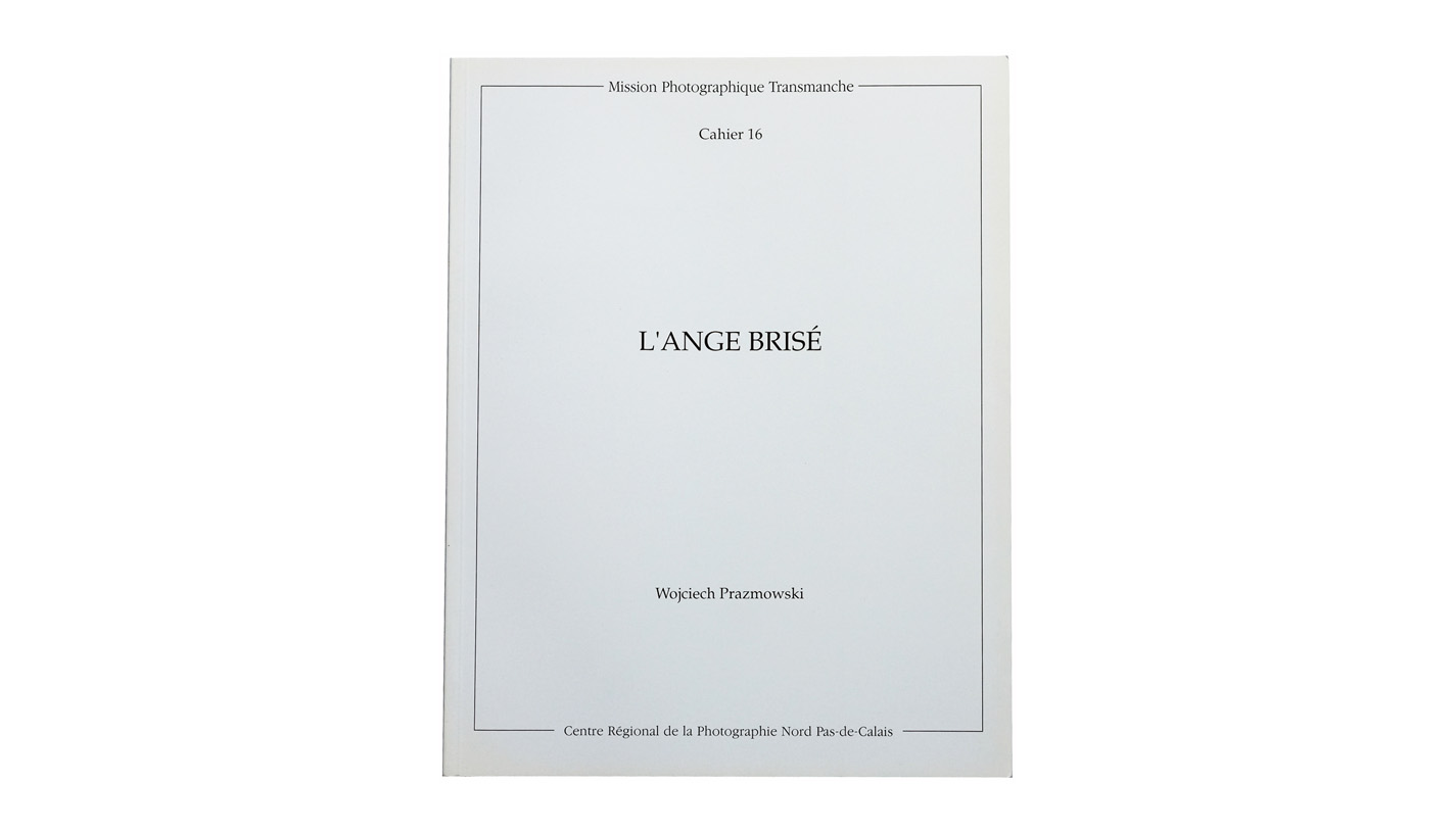 Wojciech Prażmowski - L'ange brisé. Transmanche 16 - Centre Régional de la Photographie - Douchy les Mines 1994