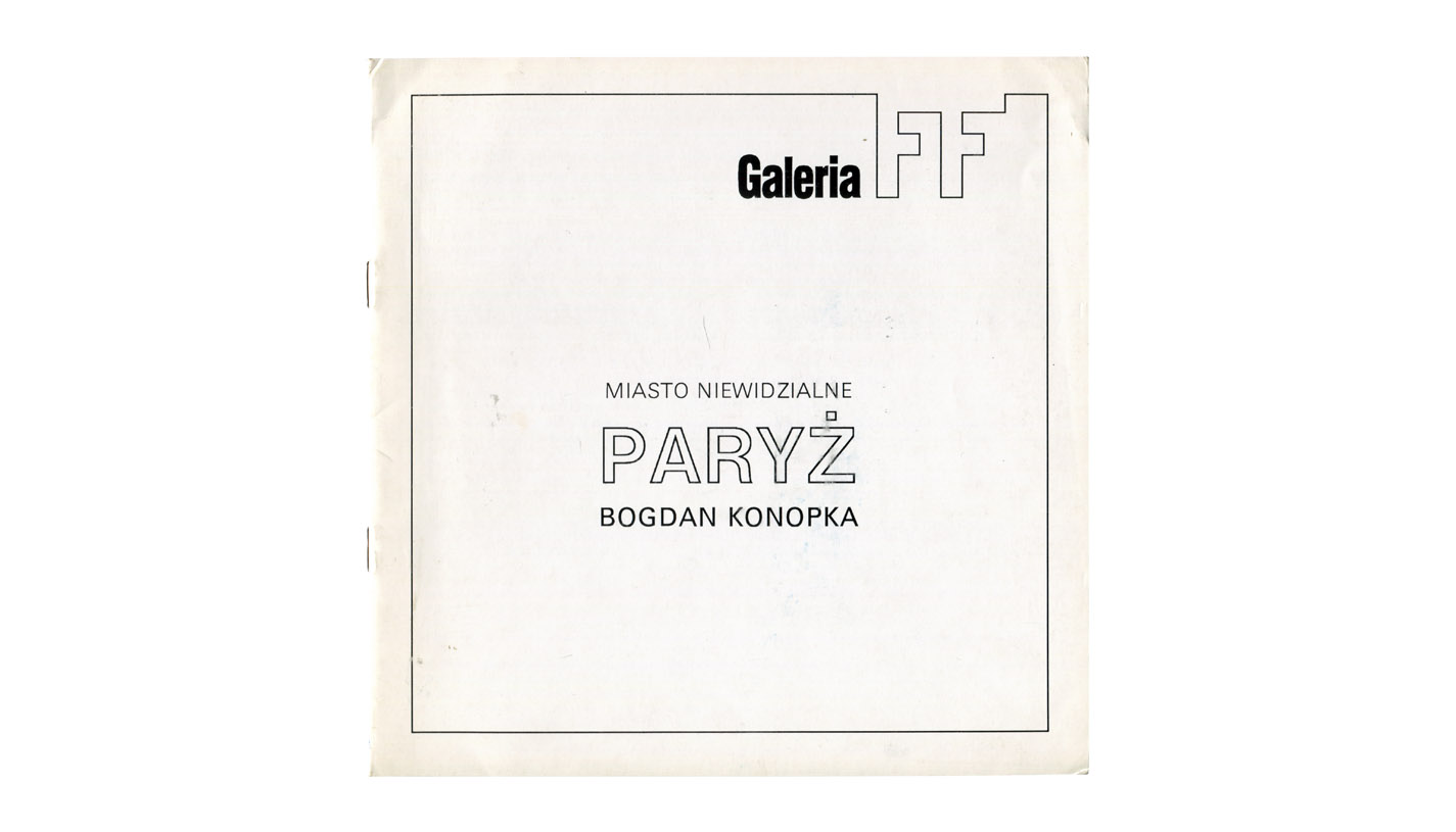 Bogdan Konopka - Miasto niewidzialne. Paryż - katalog wystawy Galeria FF - Forum Fotografii ŁDK 1995
