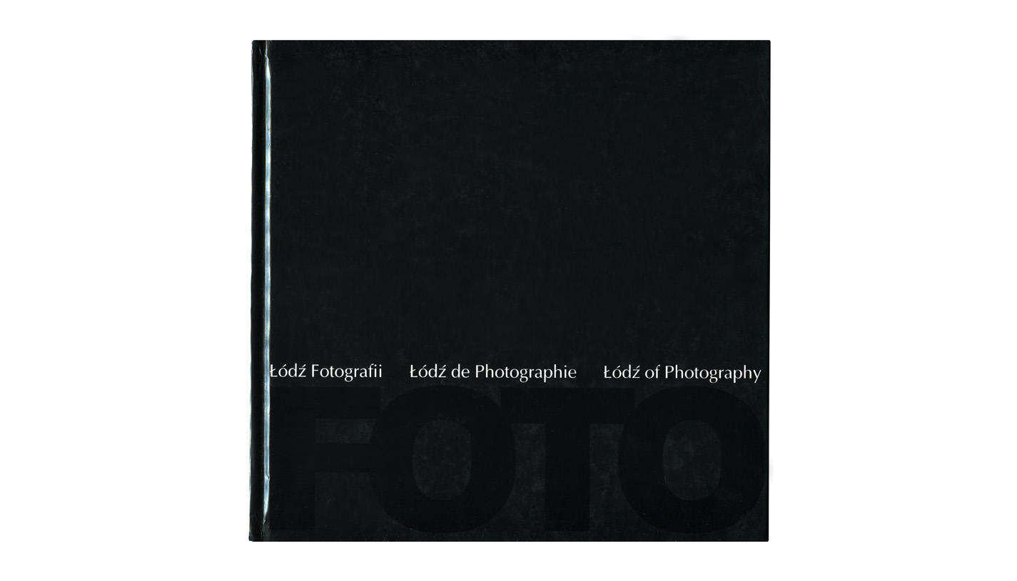 Łódź Fotografii. Dwie dekady w kręgu Galerii FF katalog wystawy 2003