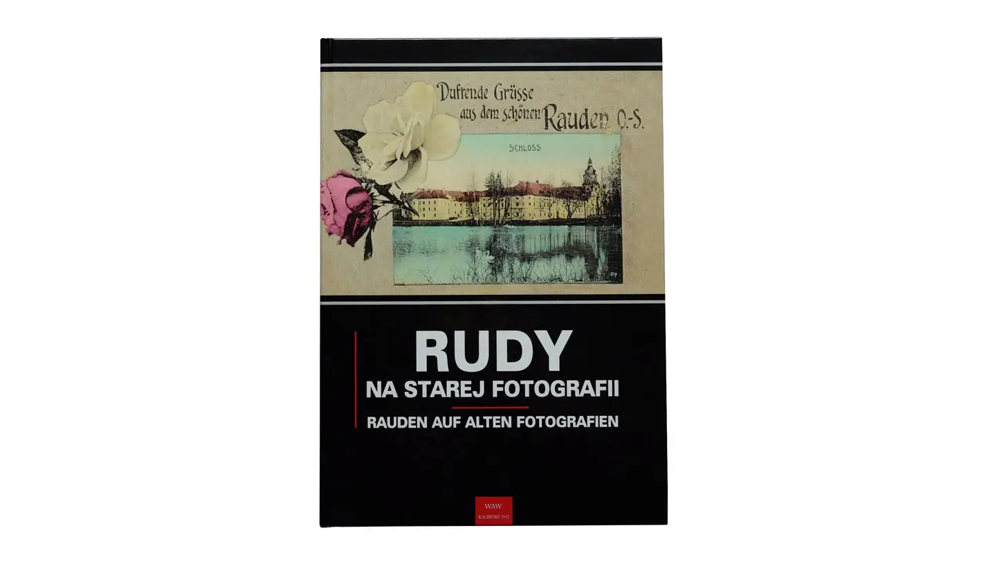 Rudy na starej fotografii. Rauden auf alten Fotografien - album Paweł Newerla, Grzegorz Wawoczny WAW 2012
