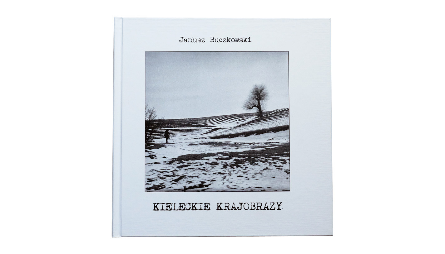 Janusz Buczkowski - Kieleckie krajobrazy. Fotografie z okresu Kieleckiej Szkoły Krajobrazu 1962-1985 - album fotografii MG Service 2015