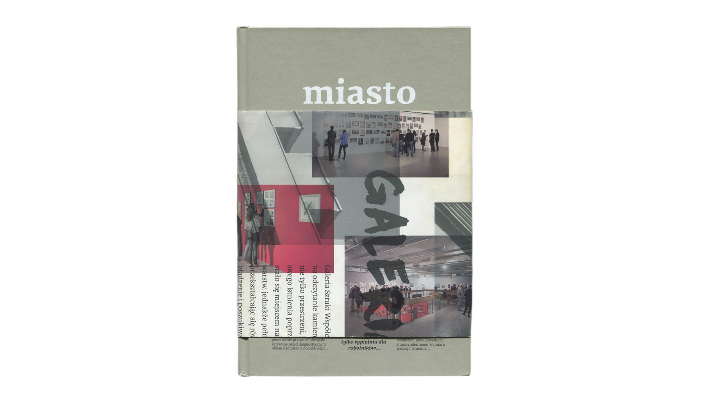 Miasto - katalog wystawy - Obrazy miasta - Miasto Ogrodów BWA Katowice 2015