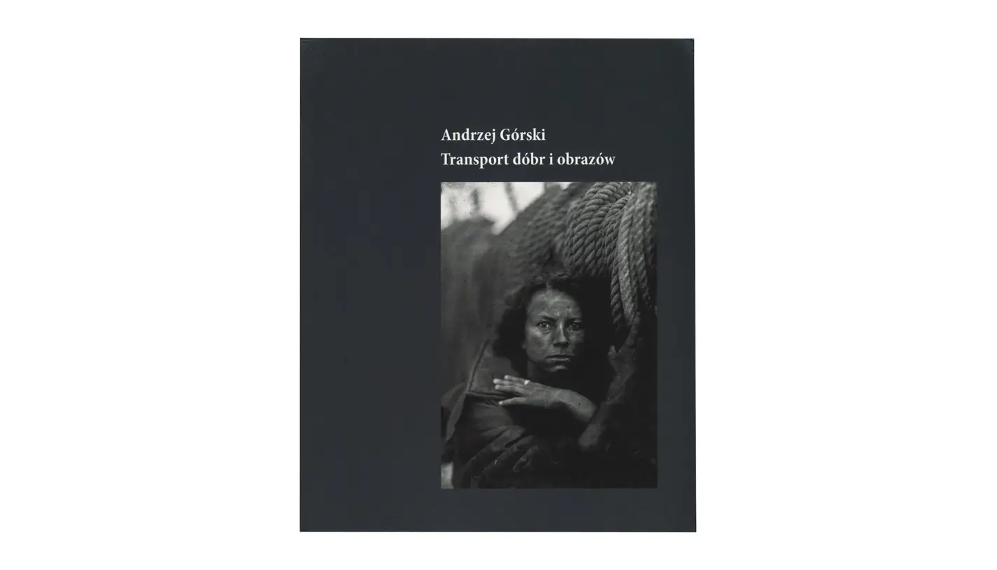 Andrzej Górski - Transport dóbr i obrazów - książka fotograficzna - Galeria im. Sleńdzińskich w Białymstoku 2019