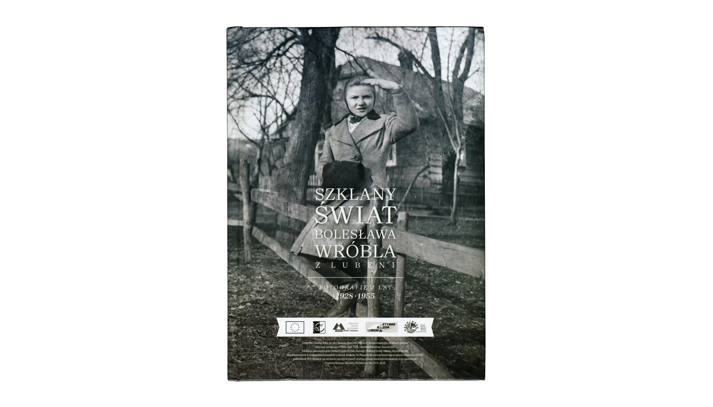 Szklany świat Bolesława Wróbla z Lubeni. Fotografie z lat 1928-1955 - album fotografii 2019
