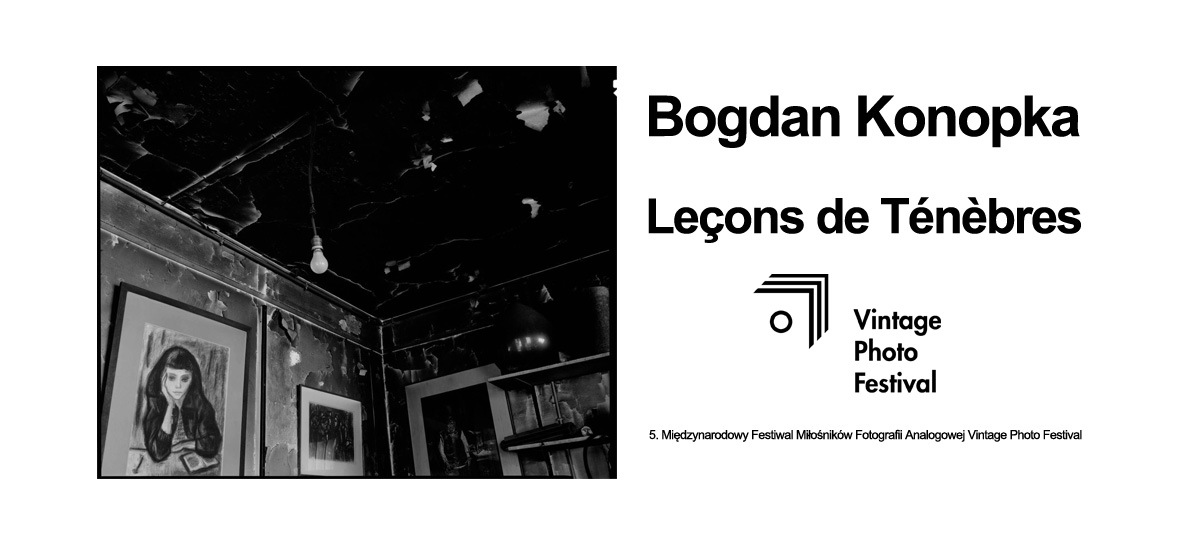 Bogdan Konopka - Leçons de Ténèbres - wystawa fotografii