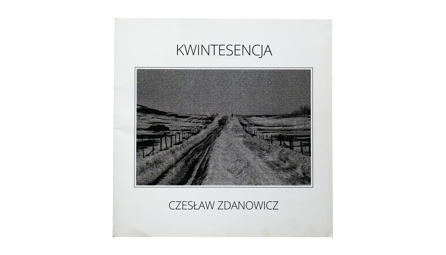 Czesław Zdanowicz - Kwintesencja - katalog wystawy Galeria im. Sleńdzińskich w Białymstoku 2020