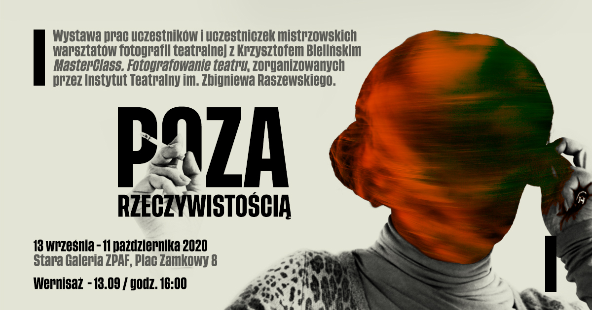 Poza rzeczywistością. Fotografowanie teatru - wystawa fotografii