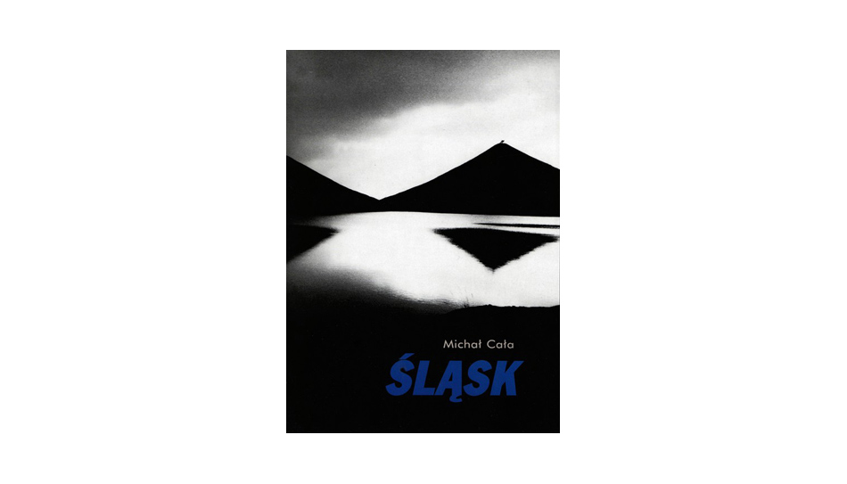 Michał Cała - Śląsk - album fotograficzny