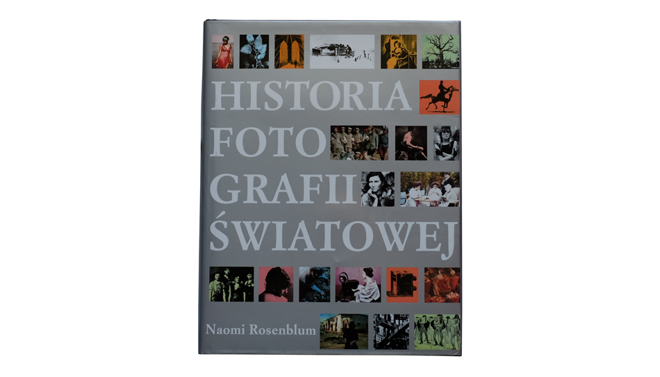 Naomi Rosenblum - Historia Fotografii Światowej - książka