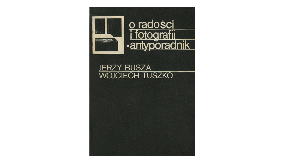 Busza, Tuszko - O radości i fotografii - antyporadnik - książka