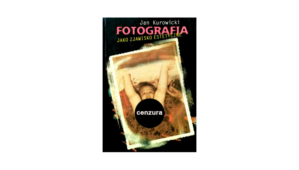 Jan Kurowicki - Fotografia jako zjawisko estetyczne - książka