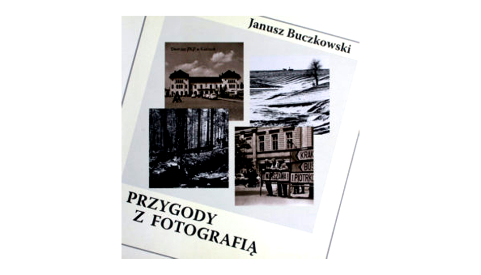 Janusz Buczkowski - Przygody z fotografią - książka