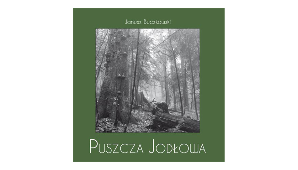 Janusz Buczkowski - Puszcza Jodłowa - album fotografii