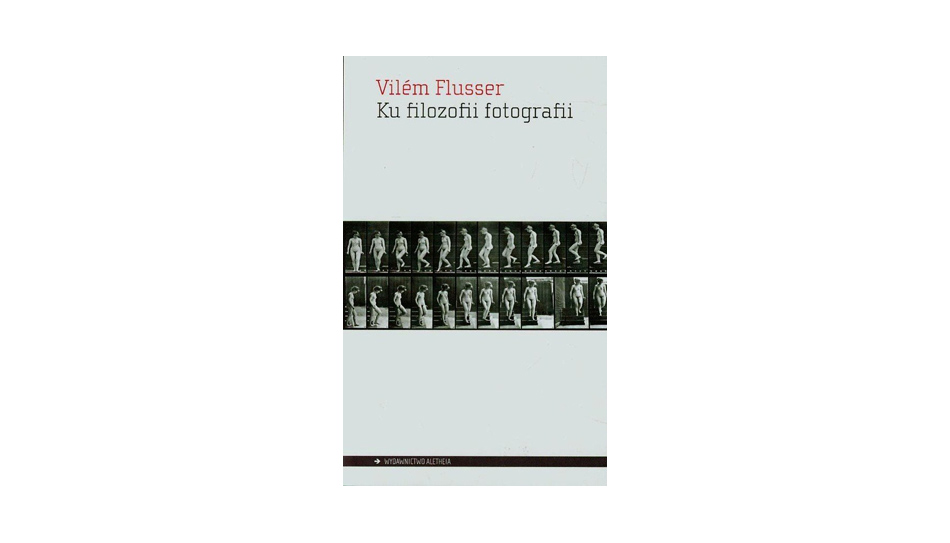 Vilem Flusser - Ku filozofii fotografii