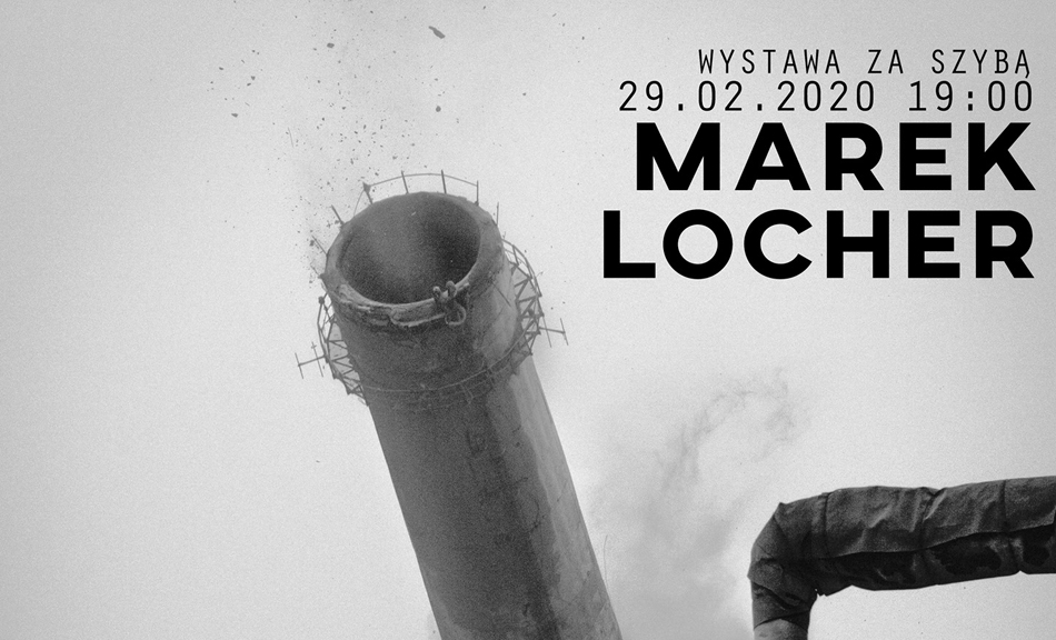 Marek Locher - wystawa fotografii Katowice