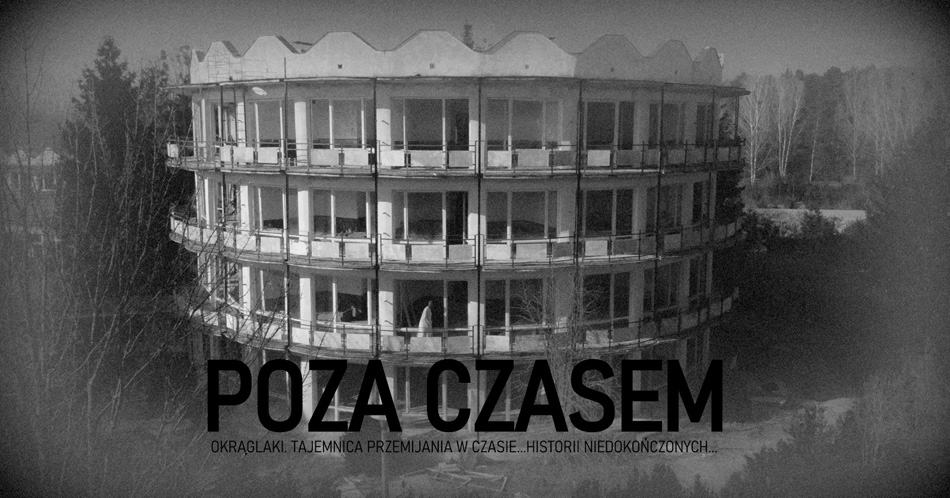 Poza czasem. Okrąglaki - tajemnica przemijania