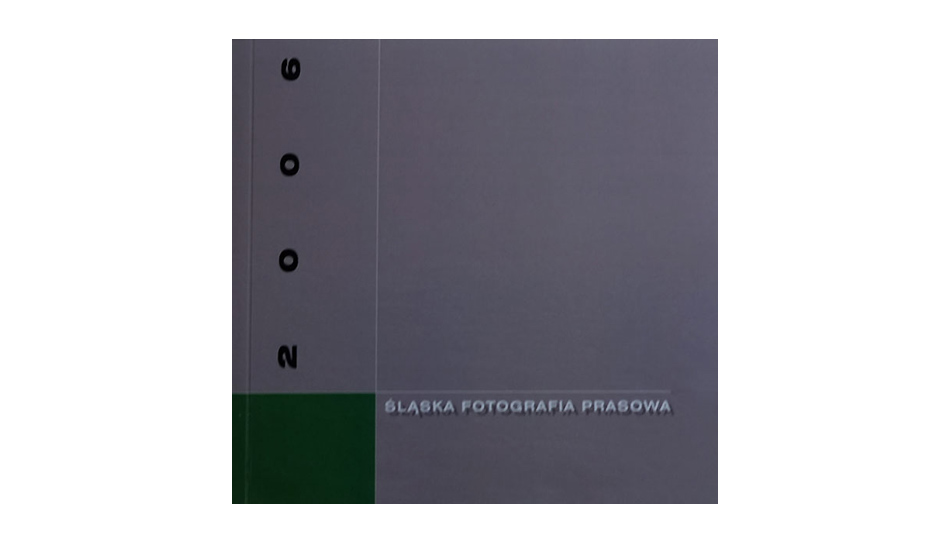 Śląska Fotografia Prasowa 2006 - katalog wystawy - album