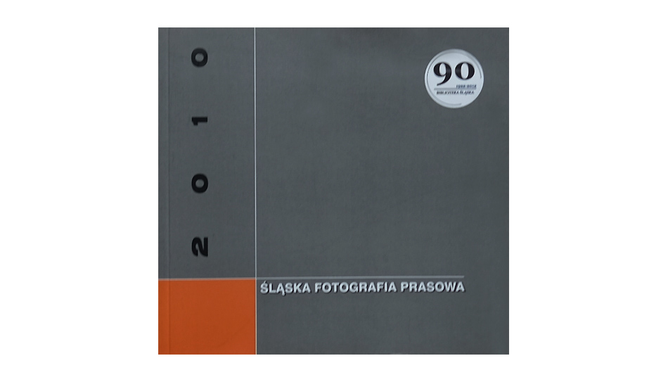 Śląska Fotografia Prasowa 2010 - katalog wystawy - album