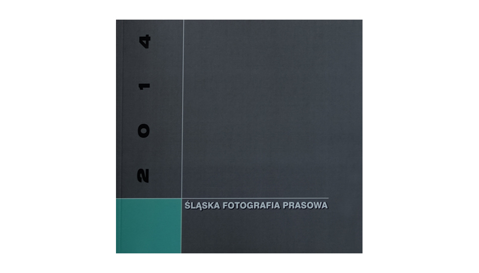 Śląska Fotografia Prasowa 2014 - katalog wystawy - album