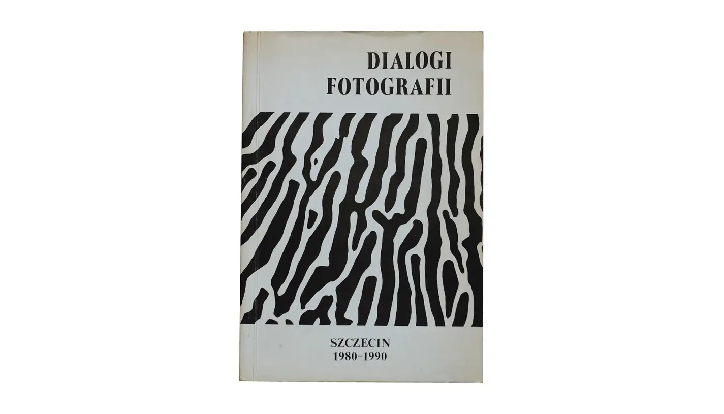 Dialogi fotografii. Szczecin 1980-1990