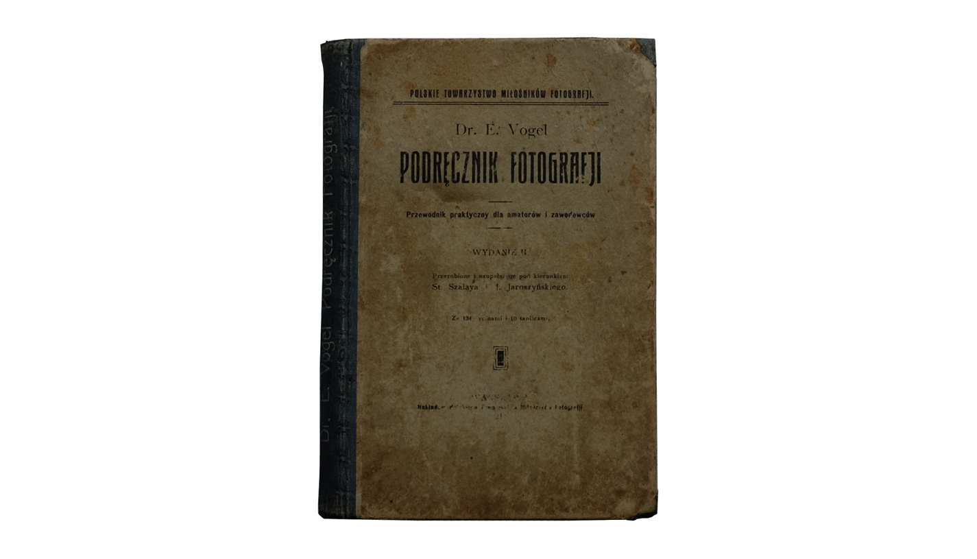 Dr. E. Vogel - Podręcznik Fotografji. Przewodnik praktyczny dla amatorów i zawodowców - książka - Polskie Towarzystwo Miłośników Fotografji 1915