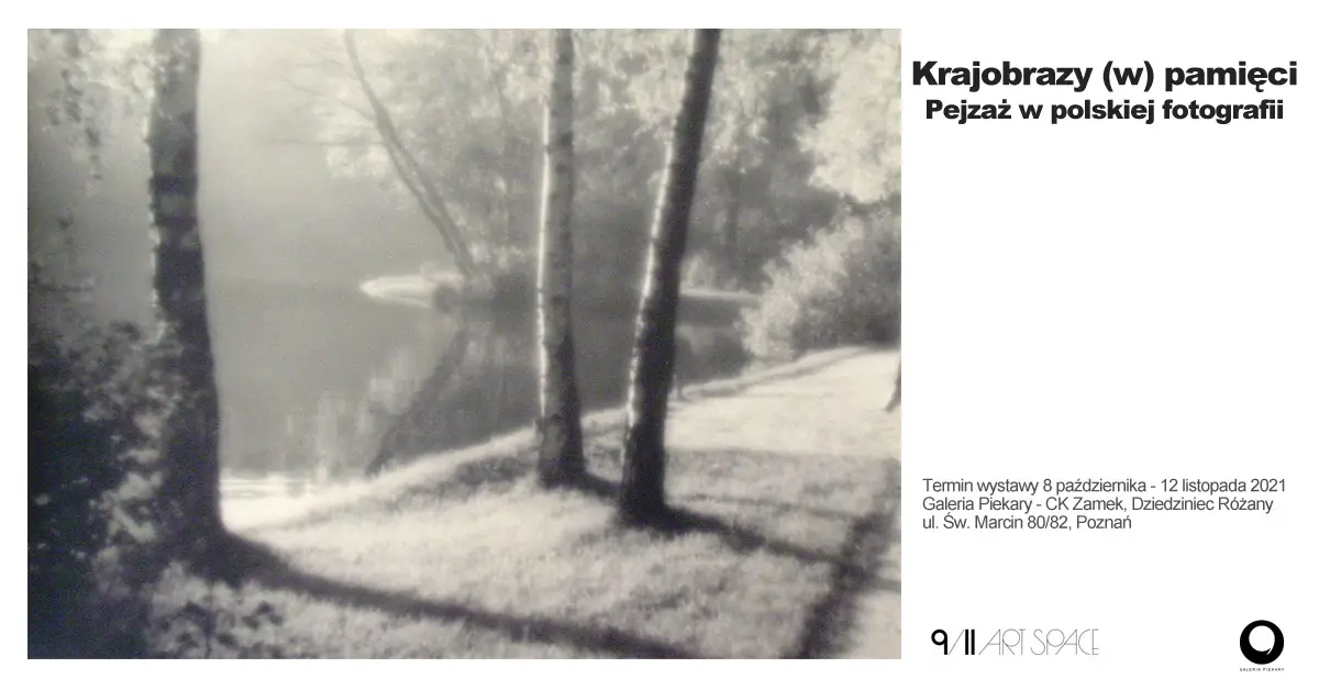 Krajobrazy (w) pamięci. Pejzaż w polskiej fotografii - wystawa fotograficzna CK Zamek, Dziedziniec Różany Poznań