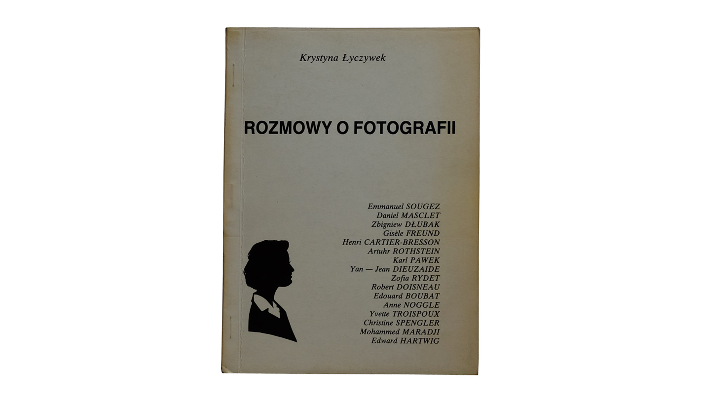 Krystyna Łyczywek - Rozmowy o fotografii. 1970-1990 - książka