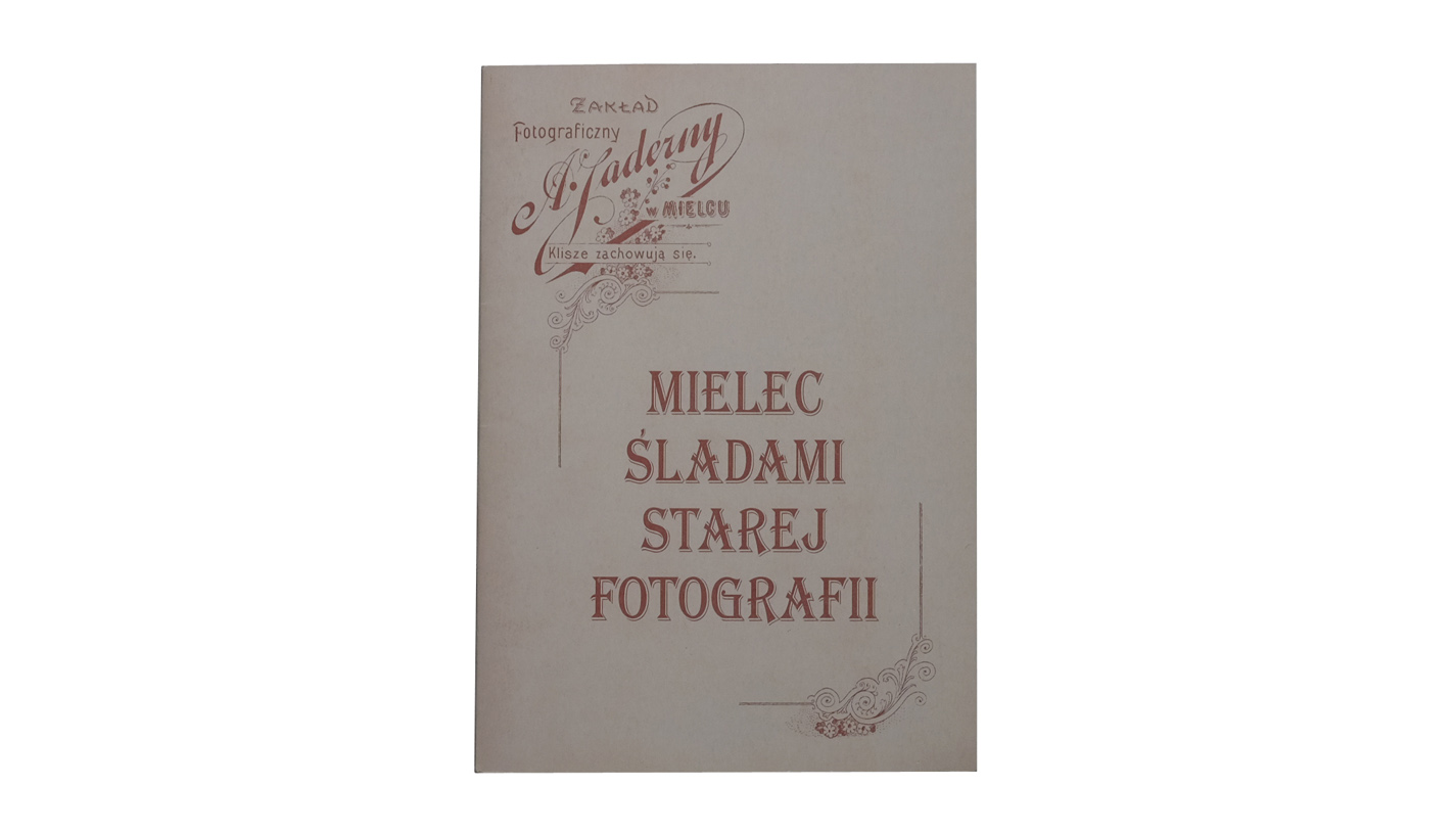 Mielec. Śladami starej fotografii - Muzeum Regionalne w Mielcu 1996