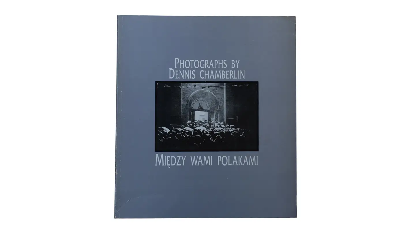 Photographs by Dennis Chamberlin. Między wami Polakami - album fotografii Znak 1992