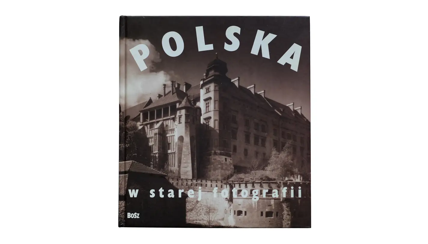 Polska w starej fotografii - album Bosz