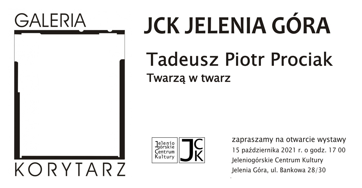 Tadeusz Piotr Prociak - Twarzą w twarz - wystawa fotografii Galeria Korytarz Jelenia Góra