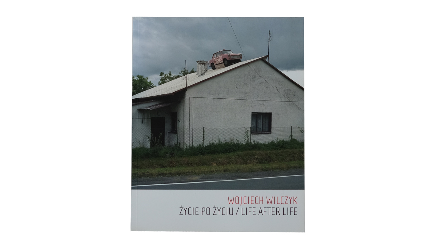 Wojciech Wilczyk - Życie po życiu - katalog wystawy CSW Zamek Ujazdowski 2007 