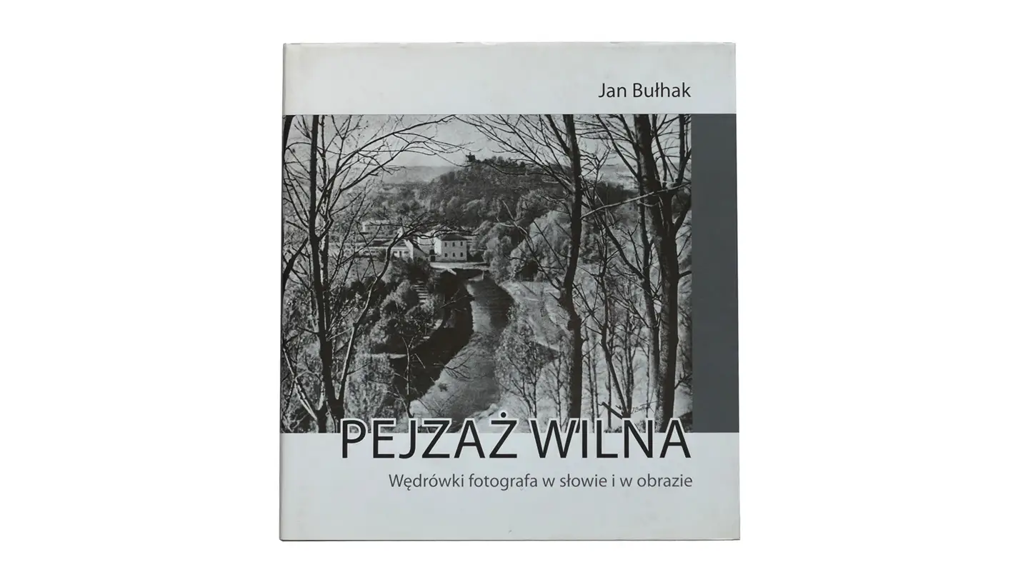 Jan Bułhak - Pejzaż Wilna - album fotografii 2012