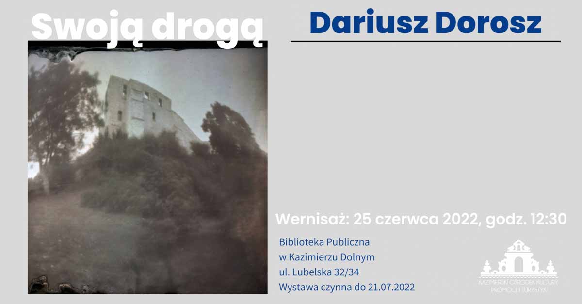 Dariusz  Dorosz - Swoją drogą - wystawa fotografii Biblioteka Publiczna Kazimierz Dolny