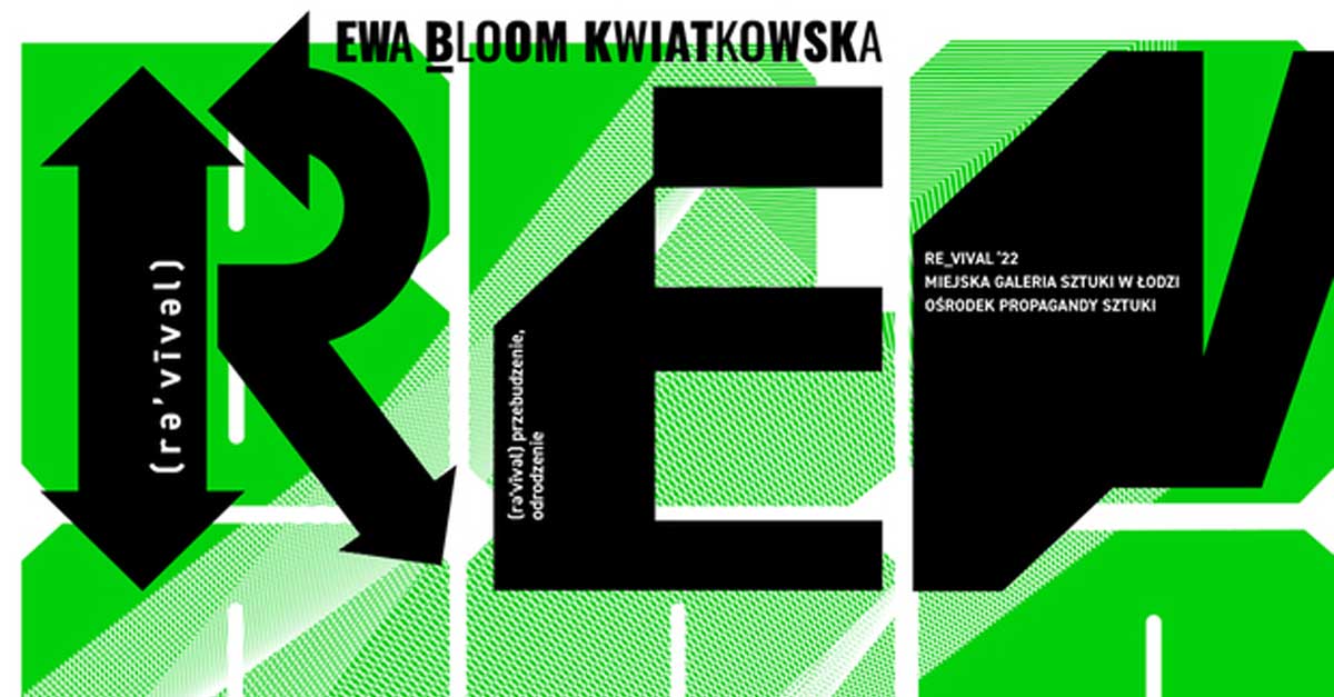 Ewa Bloom Kwiatkowska - Re-vival ’22 - wystawa fotografii Ośrodek Propagandy Sztuki Łódź