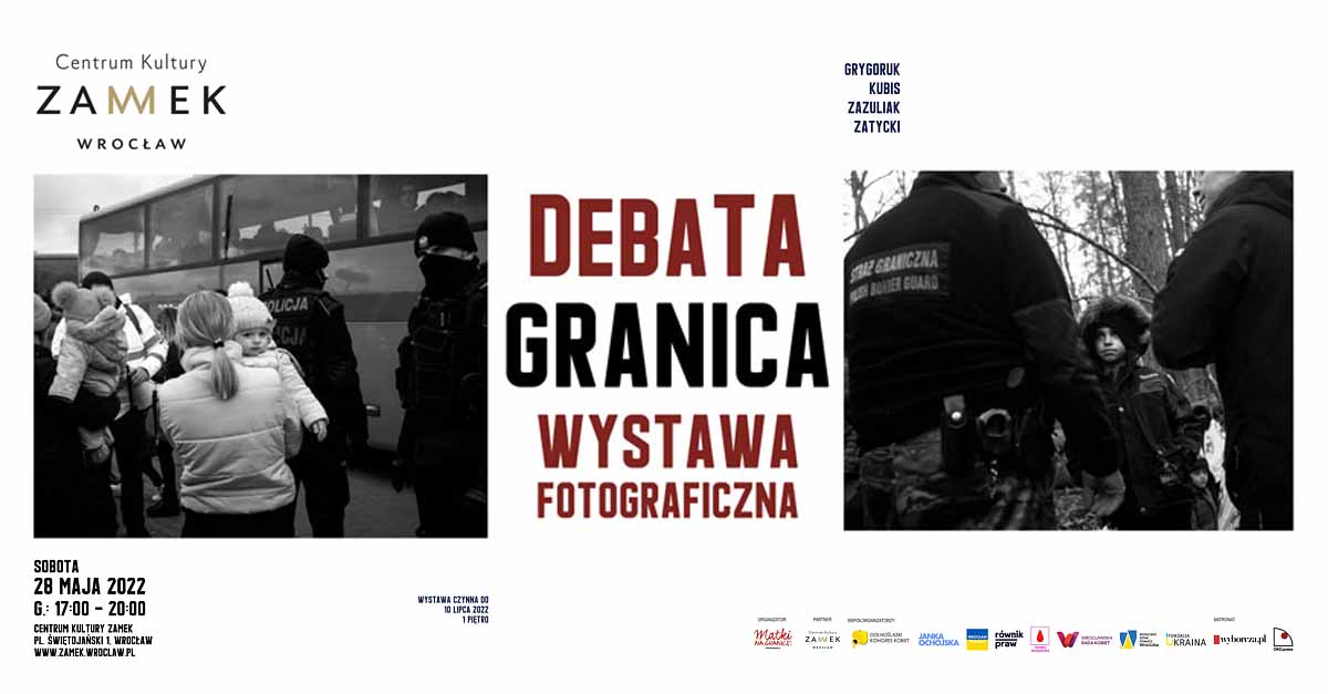 Granica - wystawa fotografii - debata - Centrum Kultury ZAMEK Wrocław
