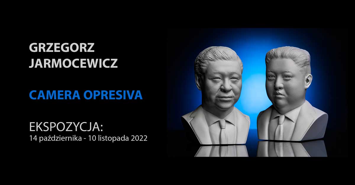 Grzegorz Jarmocewicz - CAMERA OPRESIVA - wystawa fotografii - Galeria Sztuki Współczesnej Chłodna 20 Suwałki