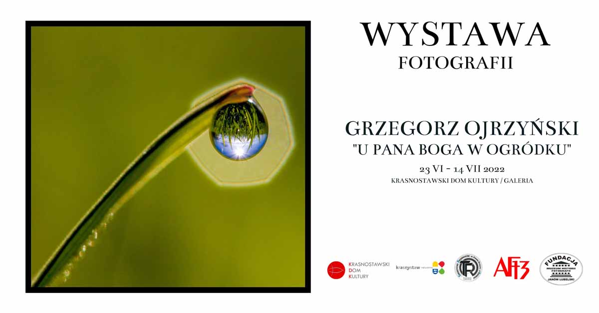 Grzegorz Ojrzyński - U Pana Boga w Ogródku - wystawa fotografii Galeria KDK Krasnystaw