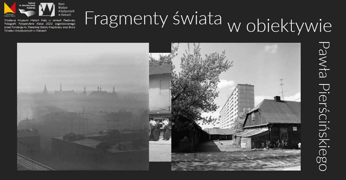 Fragmenty świata w obiektywie Pawła Pierścińskiego - plenerowa wystawa fotografii Plac Artystów Kielce