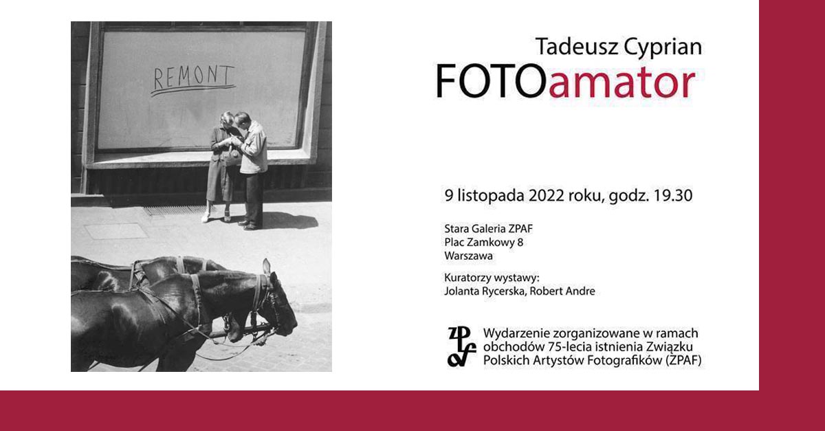 Tadeusz Cyprian - FOTOamator - wystawa fotografii Stara Galeria ZPAF Warszawa