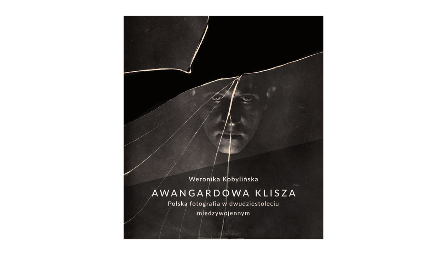 Weronika Kobylińska - Awangardowa klisza. Polska fotografia w dwudziestoleciu międzywojennym - książka Wydawnictwa Uniwersytetu Warszawskiego 2022