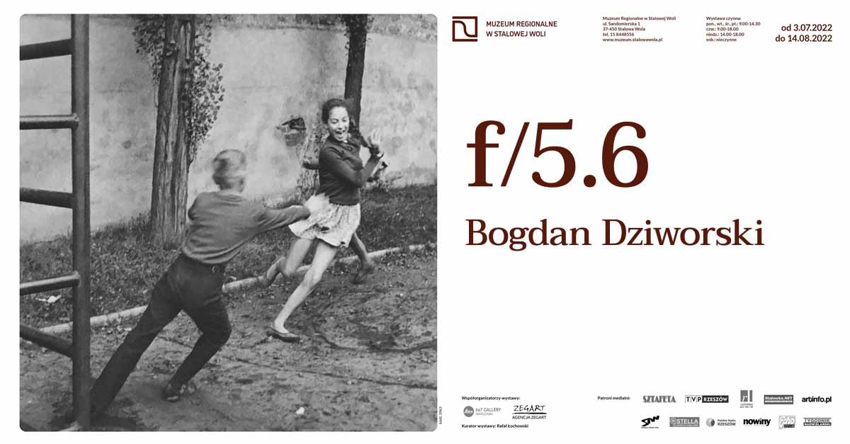 Bogdan Dziworski - f/5.6 - wystawa fotografii Muzeum Regionalne Stalowa Wola