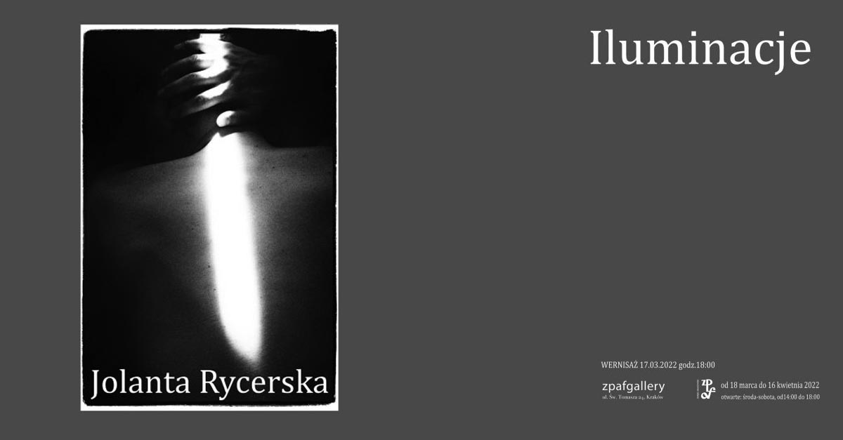 Jolanta Rycerska - Iluminacje - wystawa fotografii Galeria ZPAF / zpafgallery Kraków