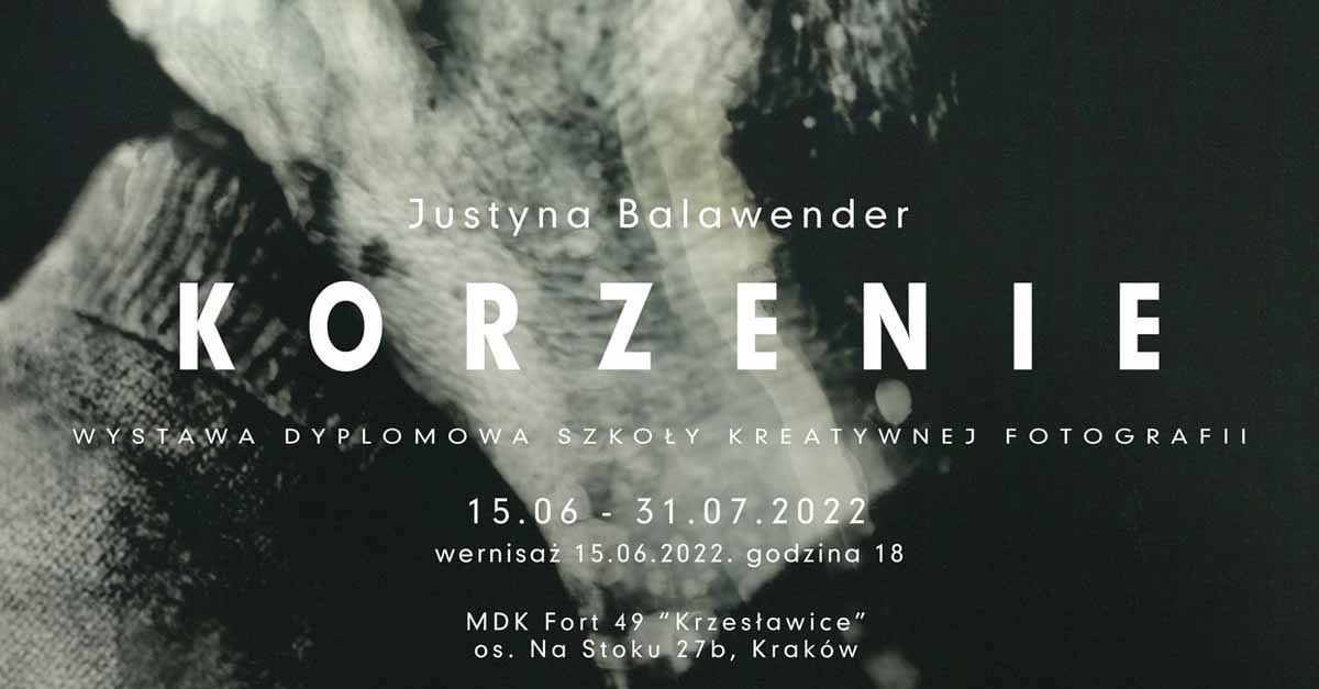 Justyna Balawander - Korzenie - wystawa fotografii Galeria Młodzieżowy Dom Kultury Fort 49 "Krzesławice" Kraków