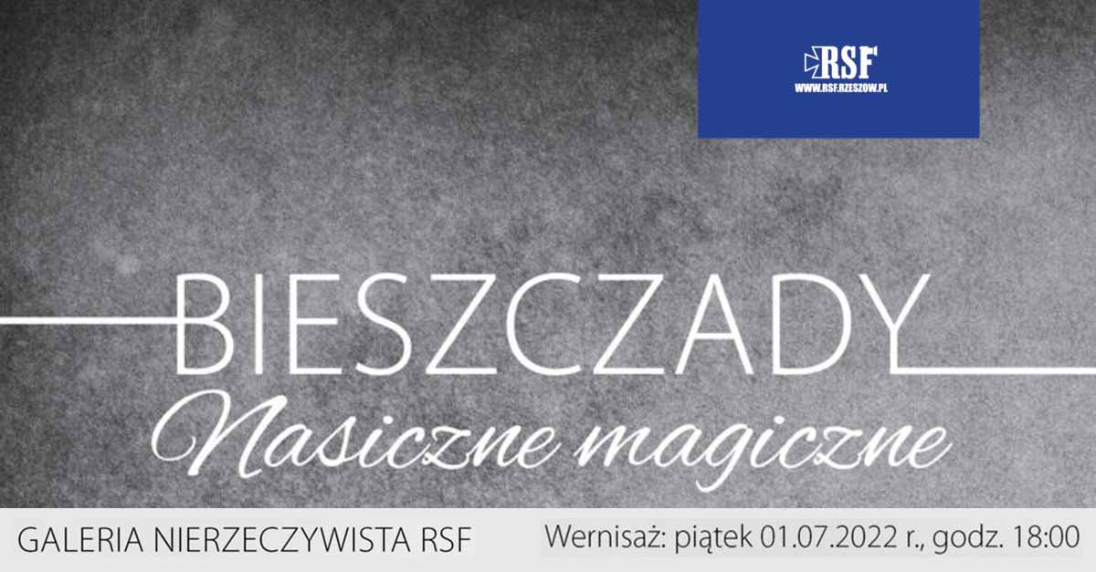 Bieszczady - Nasiczne magiczne - zbiorowa wystawa fotografii - Galeria Nierzeczywista RSF Rzeszów