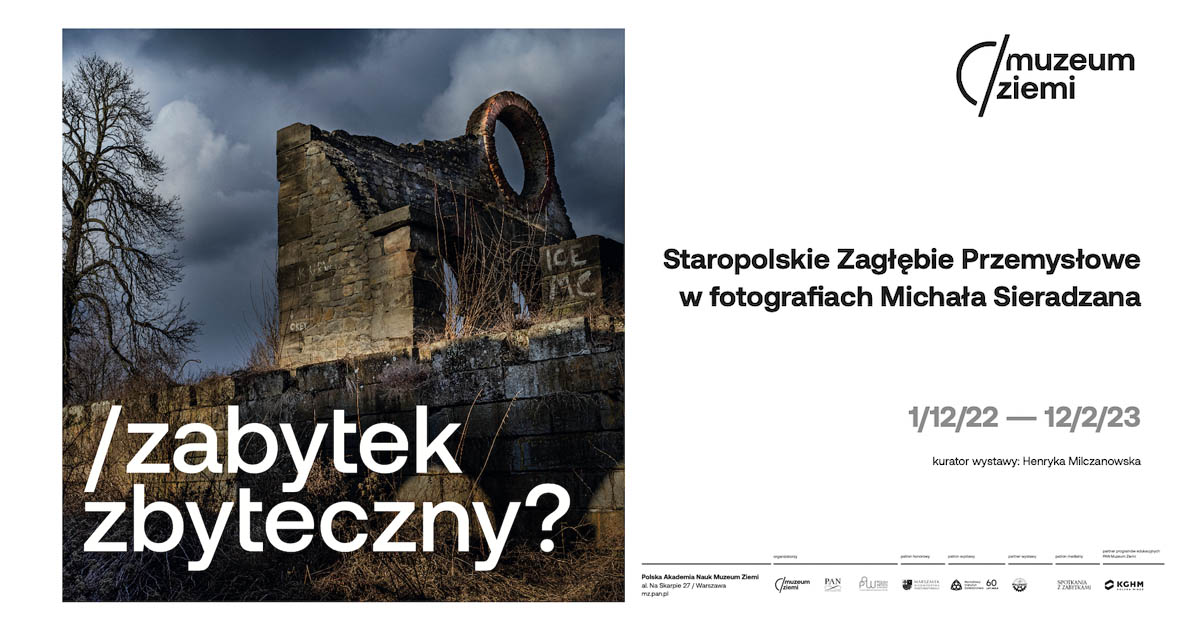 Michał Sieradzan - Zabytek zbyteczny? - wystawa fotografii PAN Muzeum Ziemi Warszawa