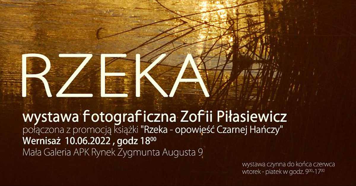 Zofia Piłasiewicz - Rzeka - wystawa fotografii - Mała Galeria - Augustowskie Placówki Kultury - Augustów