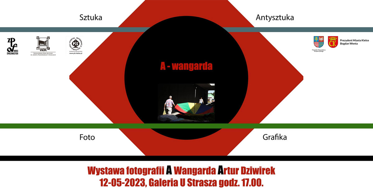 Artur Dziwirek - A Wangarda - wystawa fotografii Galeria "U Strasza" w Wojewódzki Dom Kultury Kielce